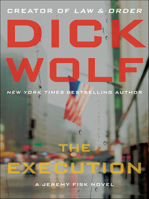 Title details for The Execution by Dick Wolf - Wait list